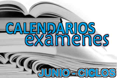 CALENDARIO DE EXÁMENES DE JUNIO DE 2º DE CICLOS FORMATIVOS DE FP Y 2º DE FP BÁSICA.