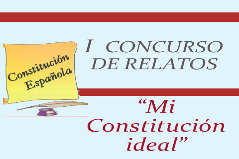 I  CONCURSO DE RELATOS. "MI CONSTITUCIÓN IDEAL".