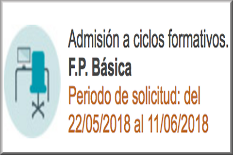 ADMISIÓN DE ALUMNADO PARA EL CURSO 2018/2019 EN LOS CICLOS DE FORMACIÓN PROFESIONAL BÁSICA.